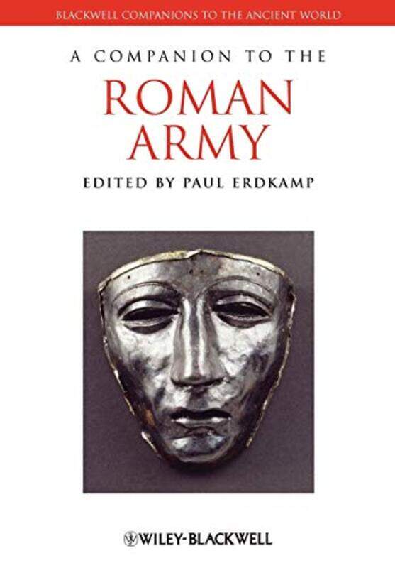 

A Companion to the Roman Army by Paul Vrije Universiteit Brussels, Belgium Erdkamp-Paperback