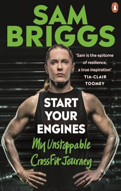 

Start Your Engines: My Unstoppable CrossFit Journey by Briggs, Sam - Paperback