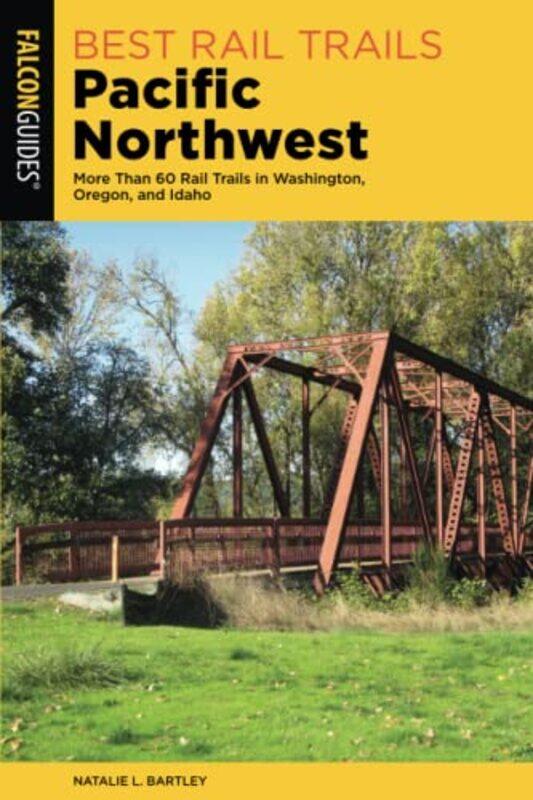 

Best Rail Trails Pacific Northwest by Natalie Bartley-Paperback