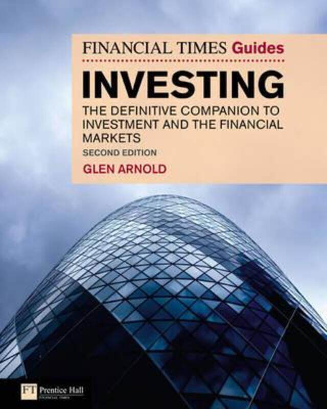 

The Financial Times Guide to Investing: The definitive companion to investment and the financial mar.paperback,By :Glen Arnold