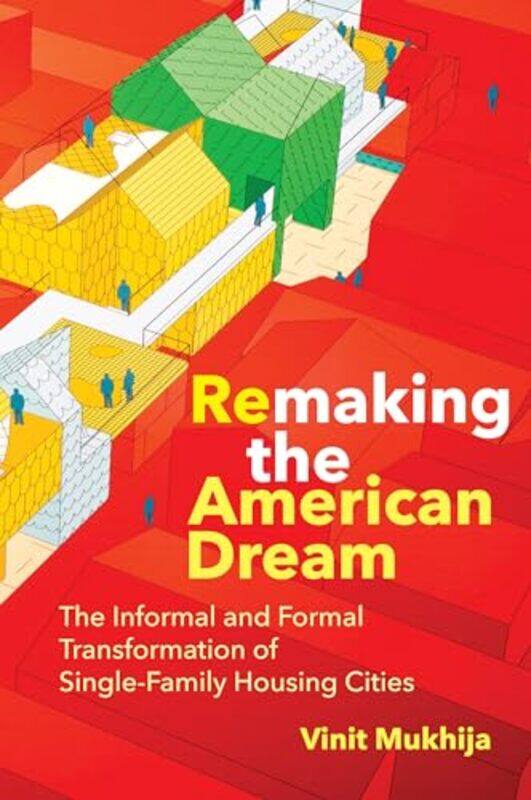 

Remaking the American Dream by Vinit Mukhija-Paperback