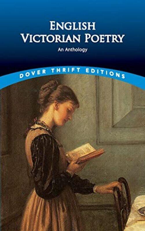 

English Victorian Poetry : An Anthology (Dover Thrift Editions) , Paperback by Alfred Lord Tennyson