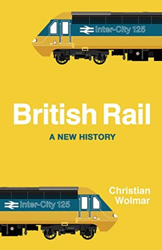 

British Rail by Christian Wolmar-Hardcover
