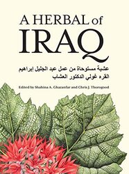 A Herbal of Iraq by Ghazanfar, Shahina A. - Chris J., Thorogood Hardcover