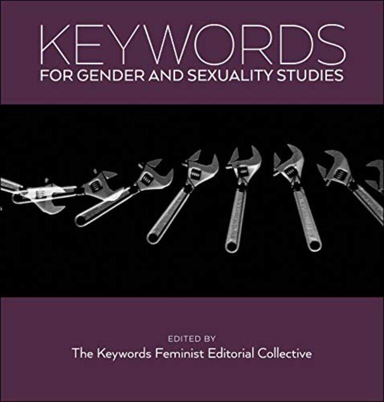 

Keywords For Gender And Sexuality Studies by The Keywords Feminist Editorial Collective The Keywords Feminist Editorial Collective-Paperback