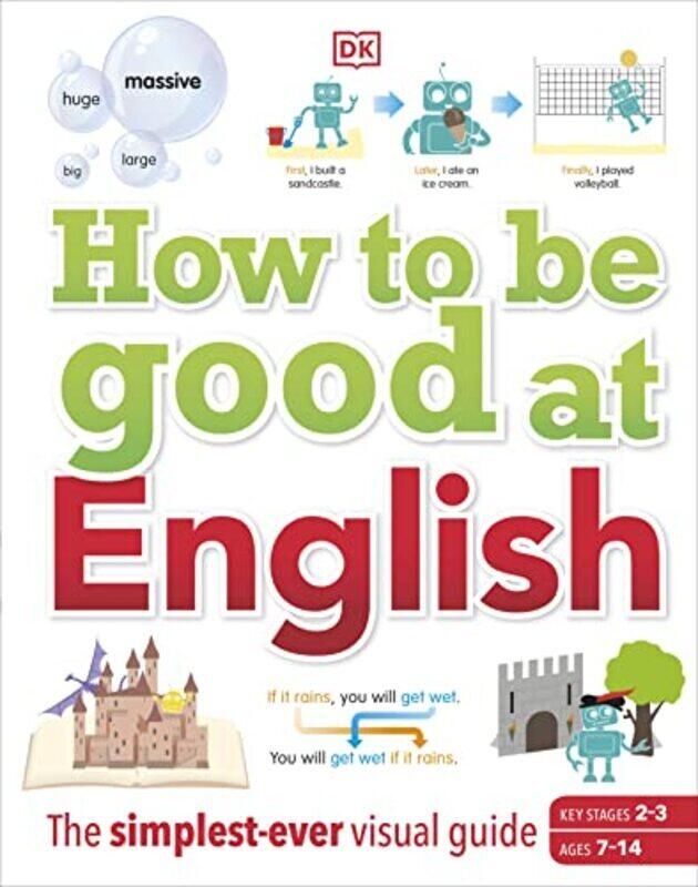 

How to be Good at English: The Simplest-ever Visual Guide , Hardcover by DK