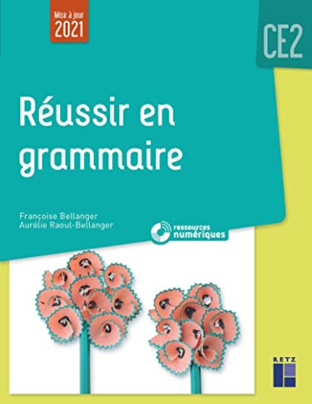 Reussir En Grammaire Ce2 Mise A Jour 2021 + Ressources Numeriques By BELLANGER Paperback