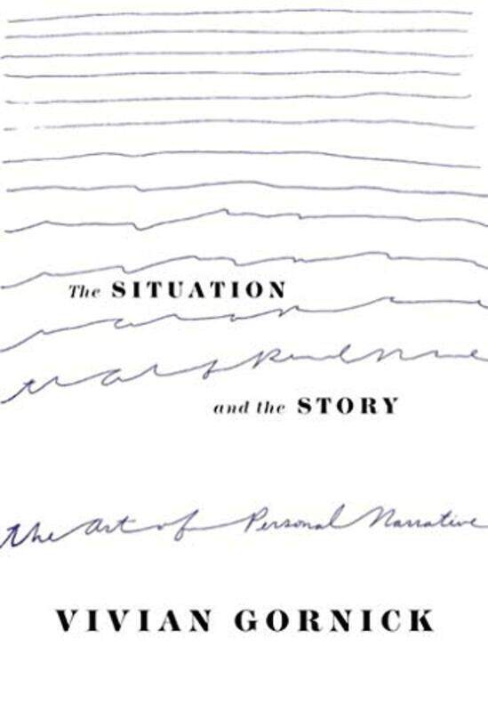 

Situation And The Story By Gornick, Vivian Paperback