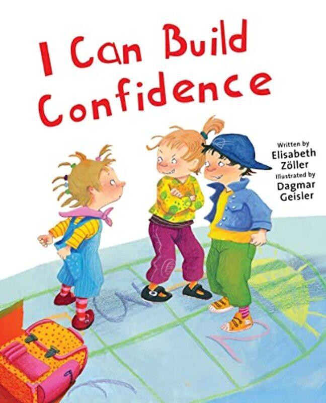 

I Can Build Confidence,Hardcover by Zoeller, Elisabeth - Geisler, Dagmar