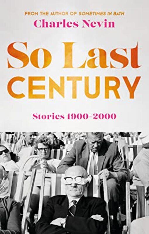 

So Last Century by Charles Nevin-Paperback