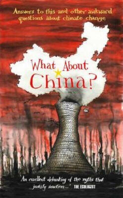 

What About China: Answers to This and Other Awkward Questions About Climate Change,Paperback,ByAlastair Sawday