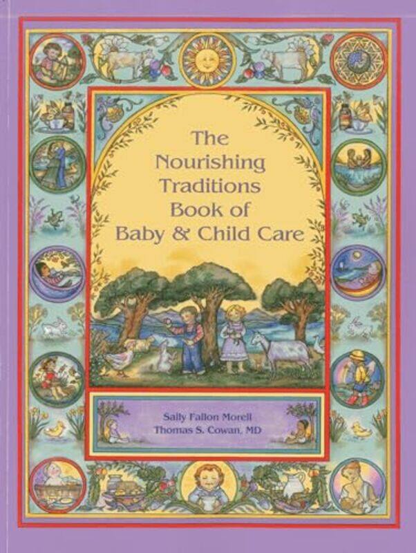 

The Nourishing Traditions Book of Baby & Child Care by Ian D'Agata-Paperback
