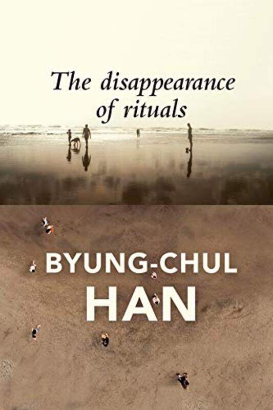 

The Disappearance of Rituals: A Topology of the Present,Paperback,by:B Han