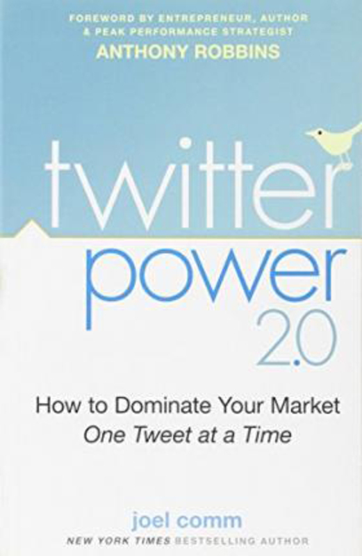 

Twitter Power 2.0: How to Dominate Your Market One Tweet at a Time, Paperback Book, By: Joel Comm