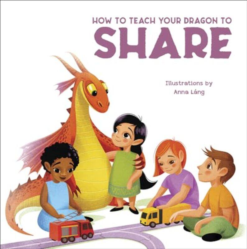 

How to Teach your Dragon to Share by Nancy FreyDouglas Fisher-Hardcover