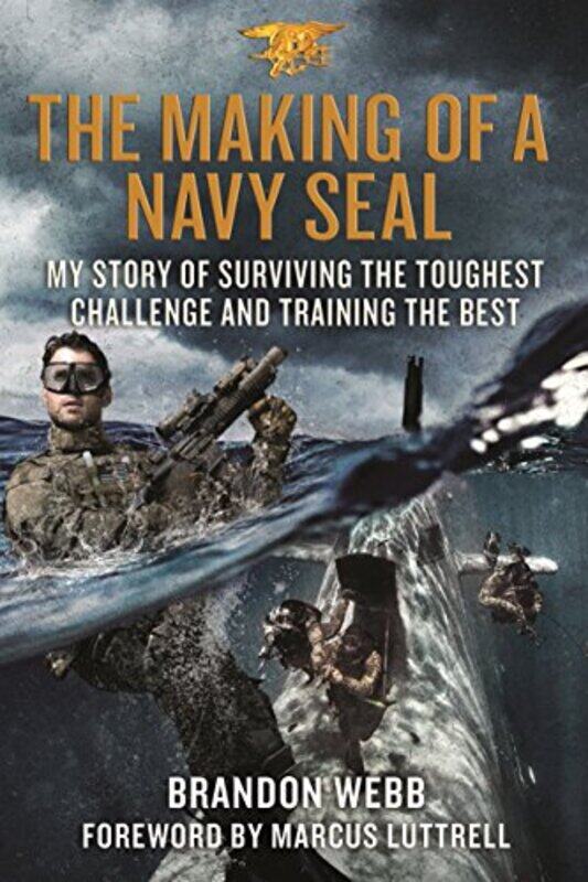 

The Making Of A Navy Seal My Story Of Surviving The Toughest Challenge And Training The Best by Mann, Brandon Webb, With John David - Paperback