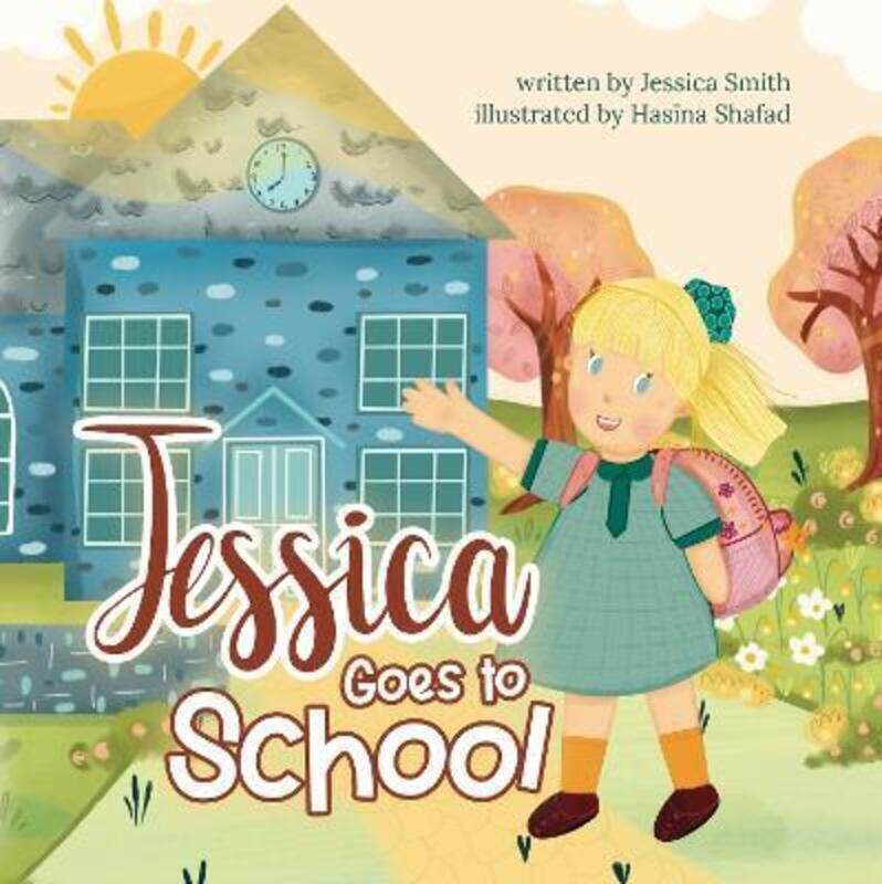 

Jessica Goes to School ,Hardcover By Jessica Smith