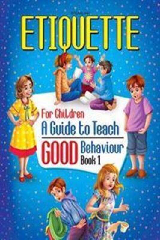

Etiquette for Children Book 1 - A Guide to Teach Good Behaviour.paperback,By :Dreamland Publications
