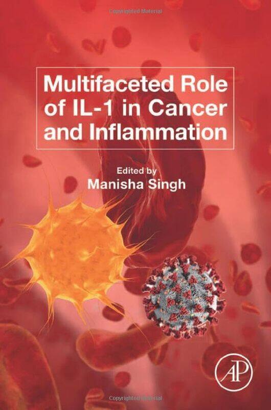 

Multifaceted Role Of Il1 In Cancer And Inflammation by Manisha (Department of Lymphoma/ Myeloma, The University of Texas, MD Anderson Houston, Houston