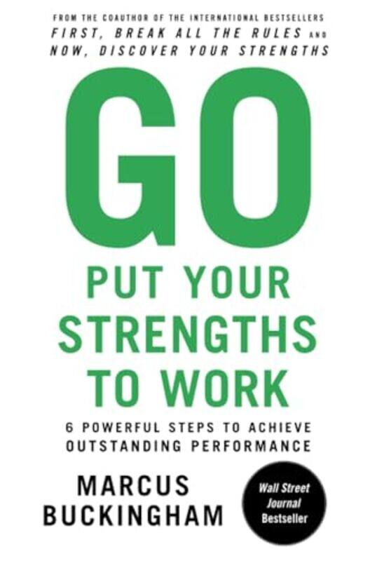 

Go Put Your Strengths to Work by Marcus Buckingham-Paperback