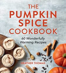 Pumpkin Spice Cookbook By Heather Thomas - Hardcover