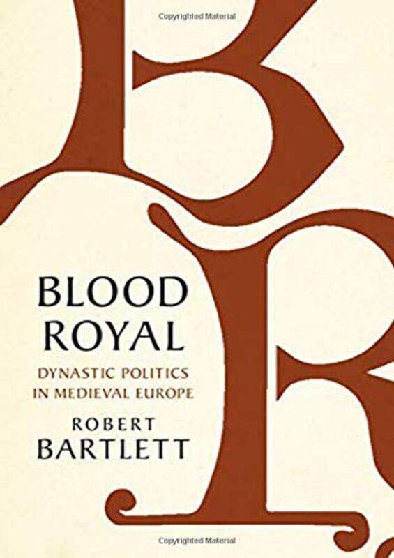 

Blood Royal by Robert University of St Andrews, Scotland Bartlett-Hardcover