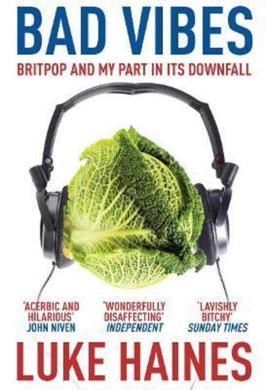 

Bad Vibes: Britpop and my part in its downfall.paperback,By :Haines, Luke