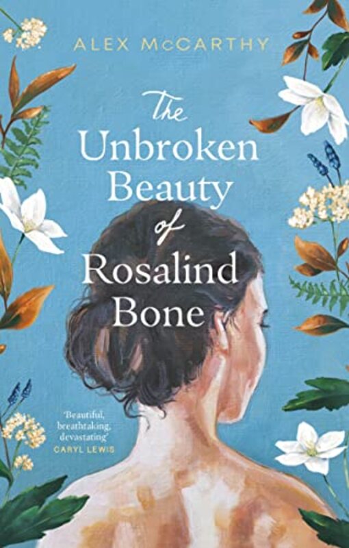 

The Unbroken Beauty of Rosalind Bone by Alex McCarthy-Hardcover