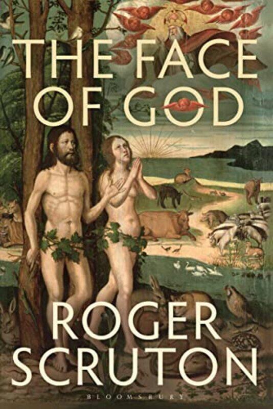 

The Face of God by Sir Roger Scruton-Paperback