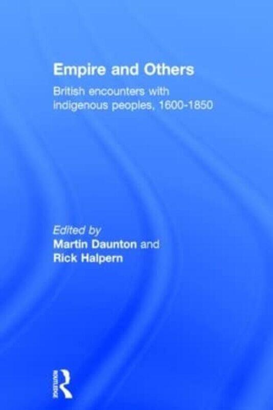 

Empire And Others by Professor M DauntonRick Halpern-Hardcover