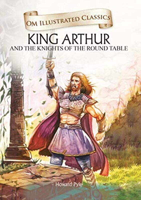 

King Arthur : Om Illustrated Classics,Paperback,By:Howard Pyle