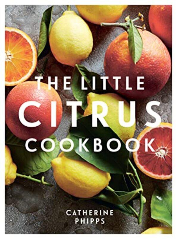 

The Little Citrus Cookbook by Catherine Phipps-Hardcover