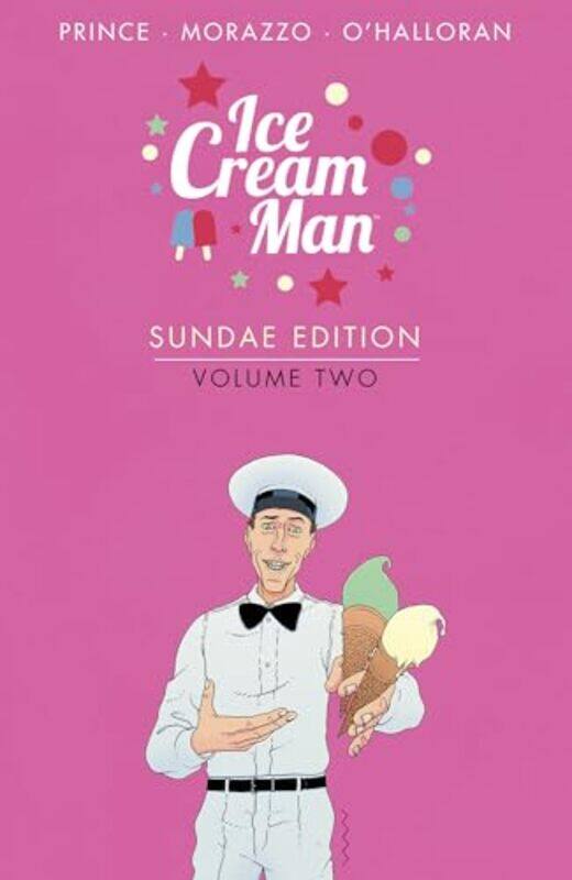 Ice Cream Man Sundae Edition Volume 2 by Prince, W.  Maxwell - Morazzo, Martin - O'Halloran, Chris-Hardcover