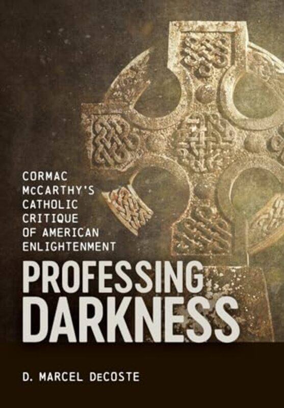 

Professing Darkness By Decoste D Marcel - Hardcover