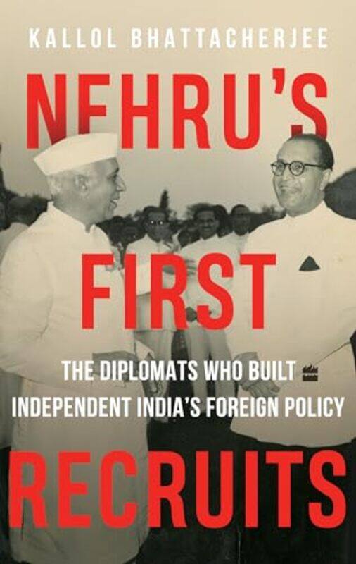 

Nehrus First Recruits by Kallol Bhattacherjee-Hardcover