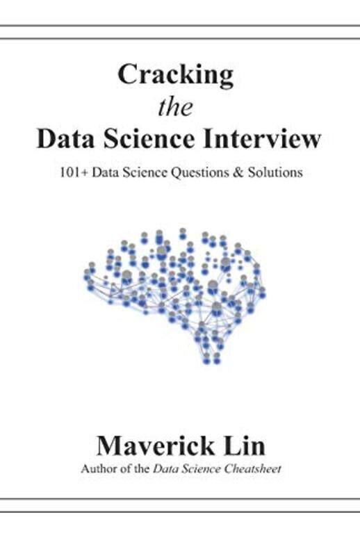 

Cracking The Data Science Interview 101 Data Science Questions And Solutions by Lin, Maverick - Paperback