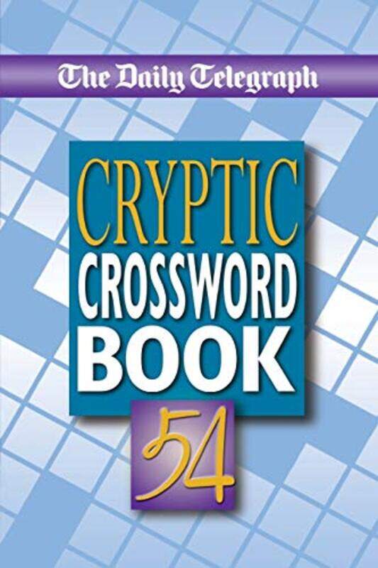 

Daily Telegraph Cryptic Crossword Book 54 by Telegraph Group Limited - Paperback