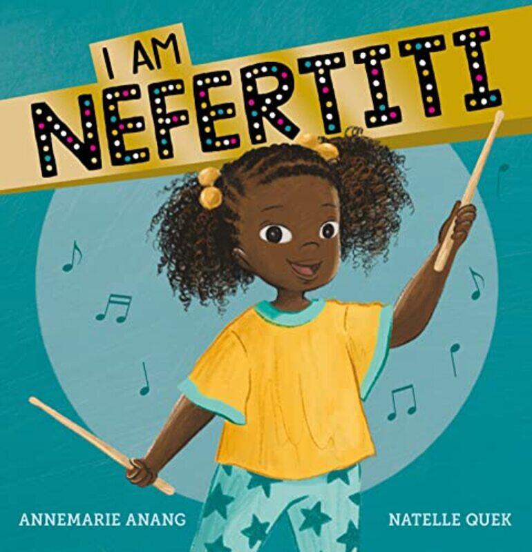 

I Am Nefertiti by Annemarie AnangNatelle Quek-Paperback