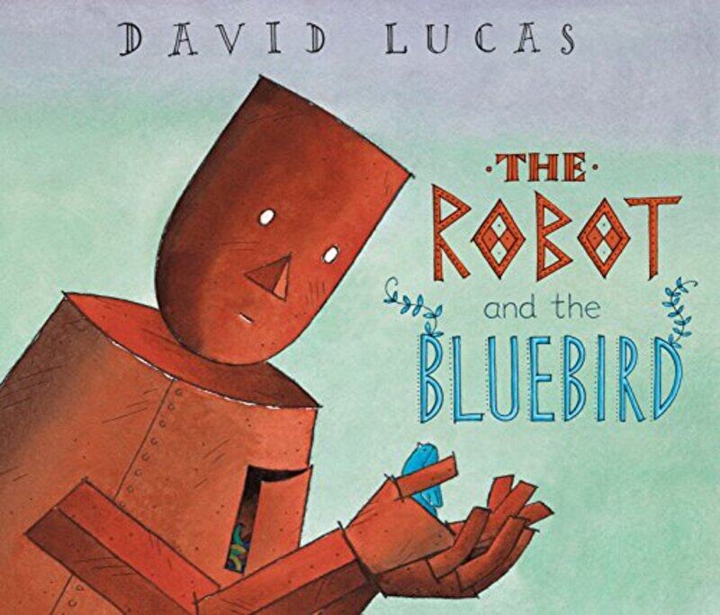 

The Robot and the Bluebird by David Lucas-Paperback