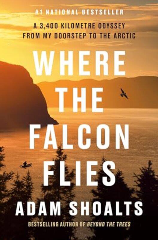 

Where The Falcon Flies By Shoalts Adam - Hardcover