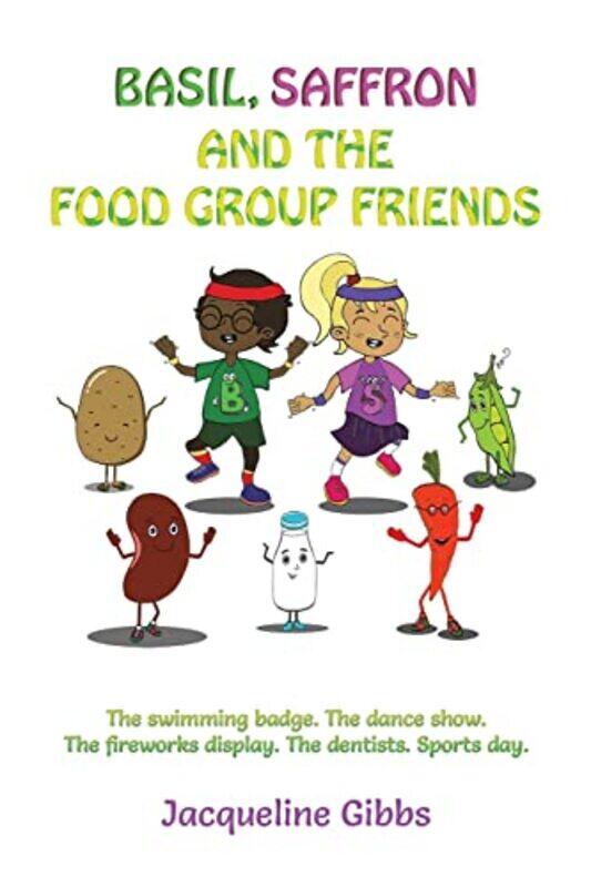 

Basil Saffron and the Food Group Friends by Jacqueline Gibbs-Paperback
