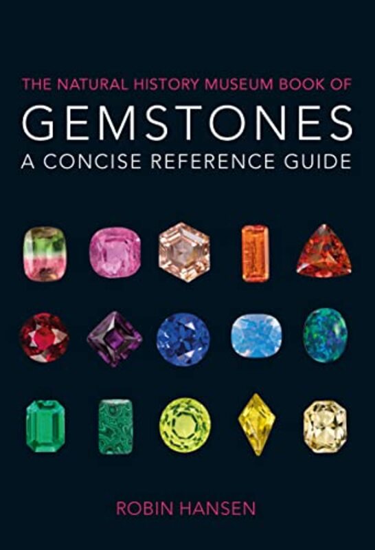 The Natural History Museum Book of Gemstones: A concise reference guide , Paperback by Hansen, Robin