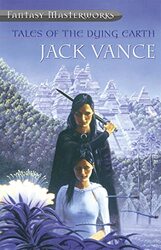 Tales Of The Dying Earth The Influential Science Fantasy Masterpiece That Inspired A Generation Of By Vance, Jack - Paperback