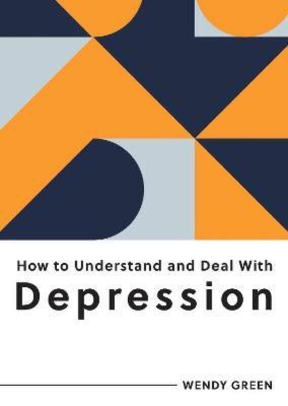 

How to Understand and Deal with Depression: Everything You Need to Know to Manage Depression,Paperback,ByGreen, Wendy