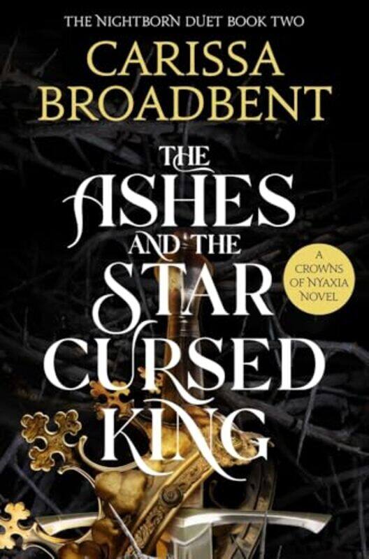 

The Ashes And The Starcursed King By Broadbent, Carissa - Paperback