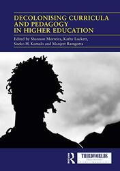 Decolonising Curricula and Pedagogy in Higher Education by Frank J SileoKate Lum-PotvinEmmi Smid-Hardcover