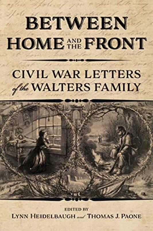 

Between Home and the Front by Smithsonian National Postal MuseumLynn HeidelbaughThomas Paone-Paperback