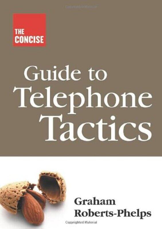 

The Concise Guide to Telephone Tactics, Paperback, By: Graham Roberts-Phelps