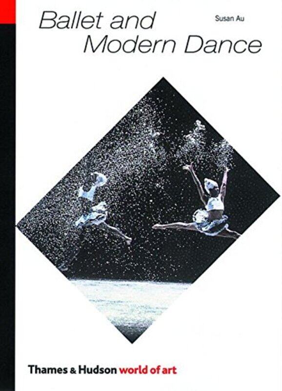 

Ballet and Modern Dance (World of Art), Paperback, By: Susan Au