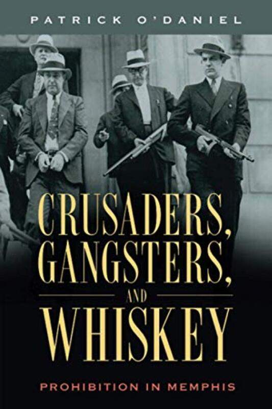 

Crusaders Gangsters and Whiskey by Patrick ODaniel-Paperback